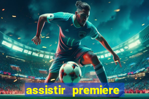 assistir premiere futebol clube ao vivo